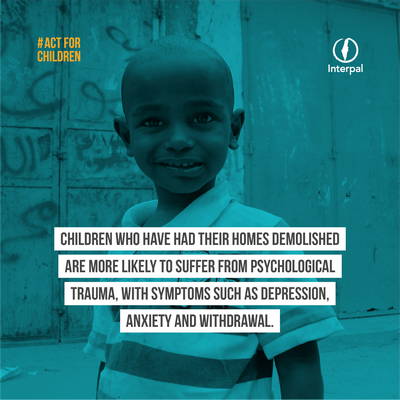 Children who have had their homes demolished are more likely to suffer from psychological trauma, with symptoms such as depression, anxiety and withdrawal